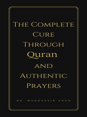 cover image of The Complete Cure through Quran and Authentic Prayers